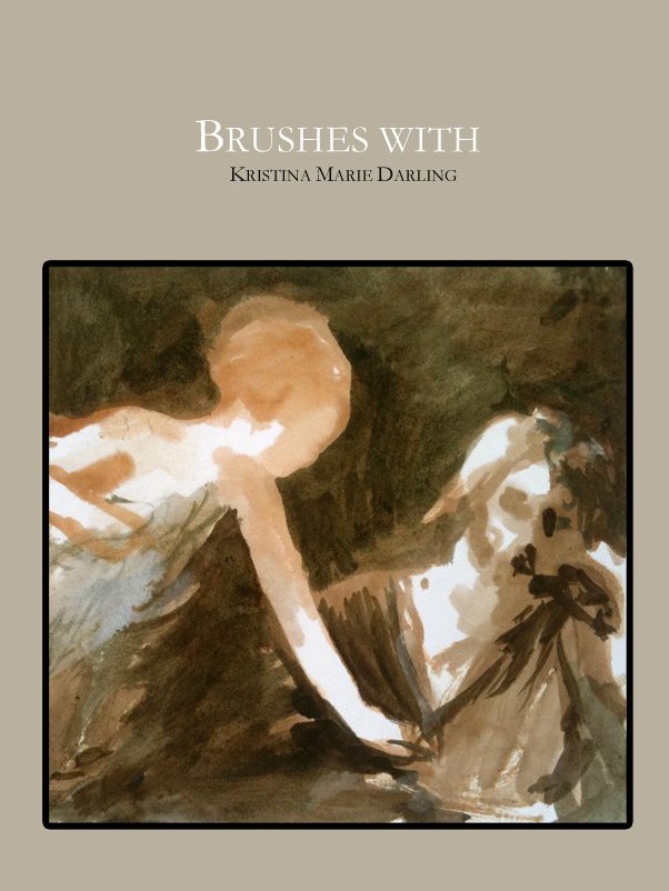 Kristina Marie Darling - Brushes with